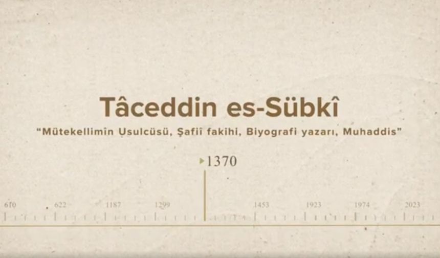 Tâceddin es-Sübkî... İslam Düşünürleri - 218. Bölüm