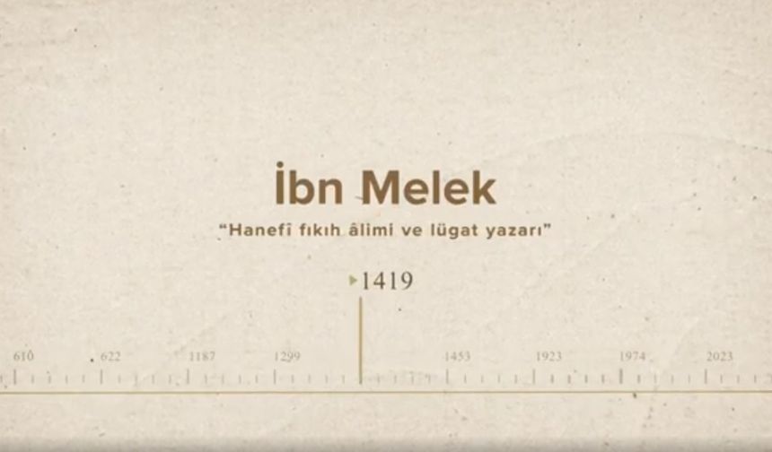 İbn Melek... İslam Düşünürleri - 222. Bölüm