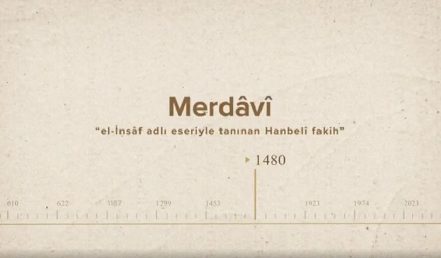 Merdâvî... İslam Düşünürleri - 228. Bölüm