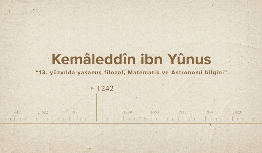 Kemâleddîn ibn Yûnus... İslam Düşünürleri - 246. Bölüm