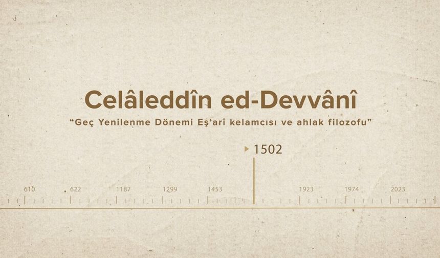 Celâleddîn ed-Devvânî... İslam Düşünürleri - 266. Bölüm