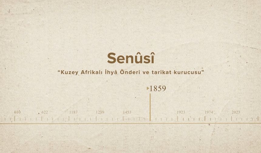 Senûsî... İslam Düşünürleri - 552. Bölüm