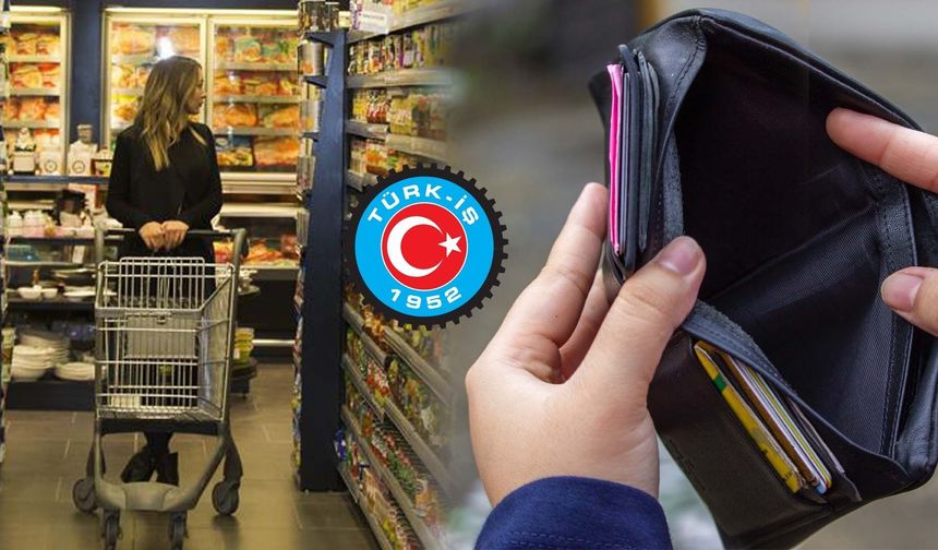 TÜRK-İŞ: Açlık sınırı 34.587 TL'ye, yoksulluk sınırı 112.661 TL'ye yükseldi