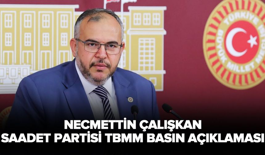 Necmettin Çalışkan - Saadet Partisi Basın Açıklaması - 26.12.2023