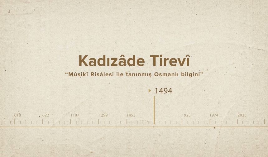 Kadızâde Tirevî... İslam Düşünürleri - 393. Bölüm