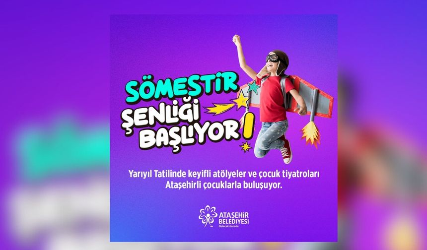 Ataşehirli Çocuklar Yarıyıl Tatilinin Tadını Doyasıya Çıkaracaklar