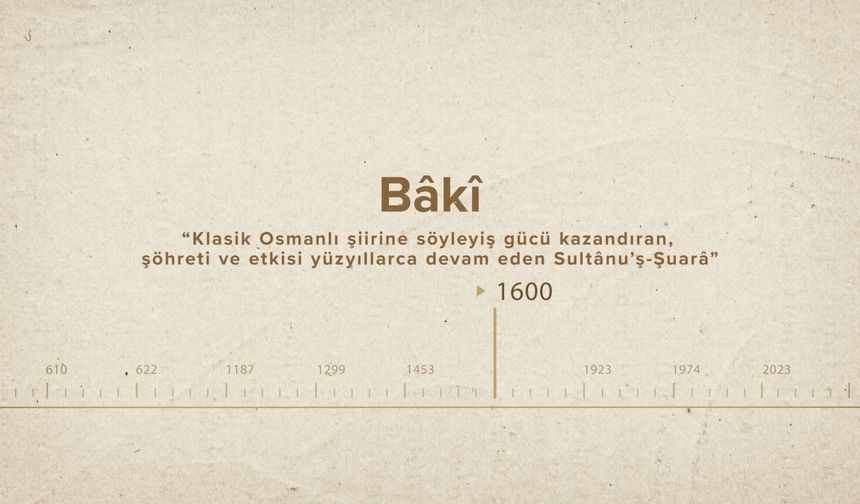 Bâkî... İslam Düşünürleri - 411. Bölüm