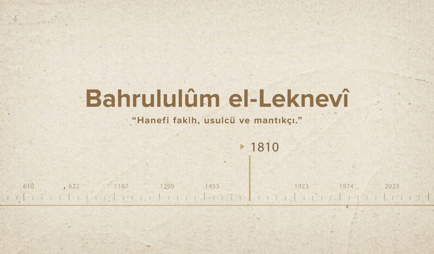 Bahrululûm el-Leknevî... İslam Düşünürleri - 443. Bölüm