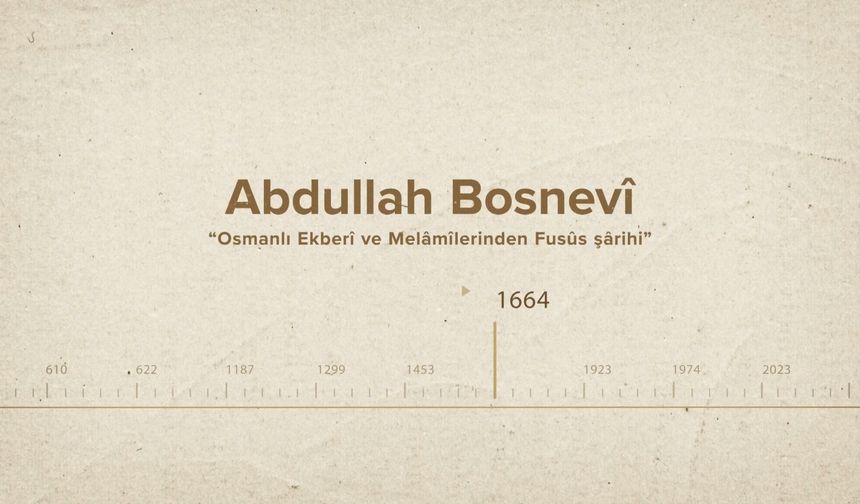 Abdullah Bosnevî... İslam Düşünürleri - 447. Bölüm