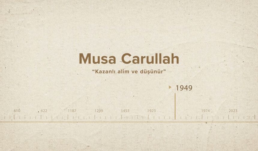 Musa Carullah... İslam Düşünürleri - 518. Bölüm