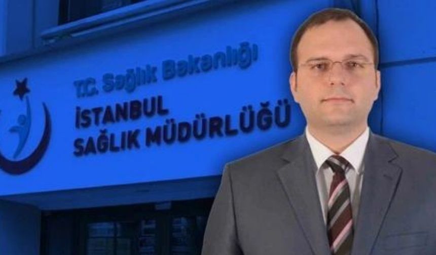 İstanbul İl Sağlık Müdürü Doç. Dr. Abdullah Emre Güner oldu