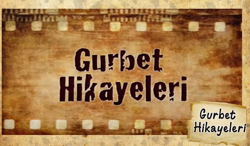 Gurbet Hikayeleri 06 - İhsan Köylüoğlu