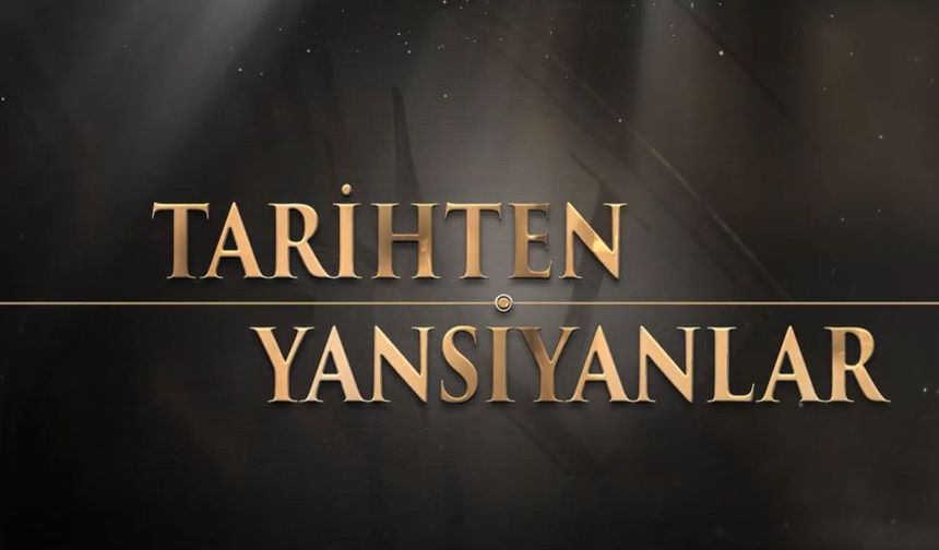 Tarihten Yansıyanlar - ARALIK