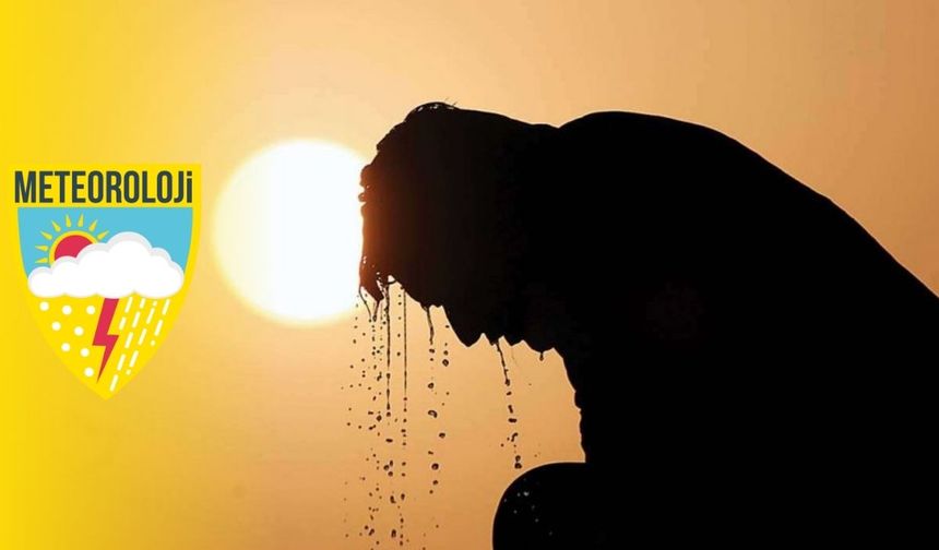 Meteoroloji uyardı: Hava sıcaklıkları artıyor, vatandaşlar tedbirli olmalı
