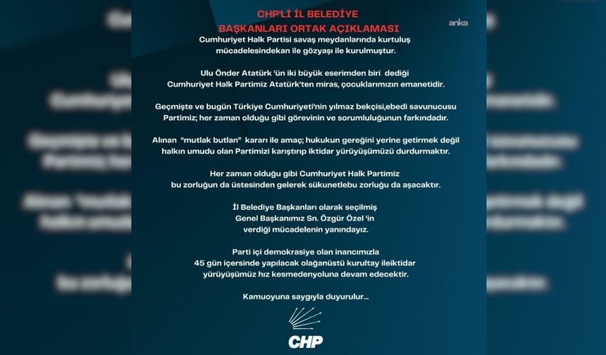 CHP’li il belediye başkanlarından ortak açıklama: "Genel Başkanımız Özgür Özel'in verdiği mücadelenin yanındayız"