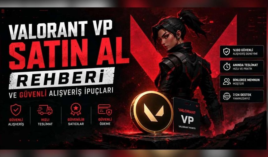 Valorant VP Satın Al Rehberi ve Güvenli Alışveriş İpuçları
