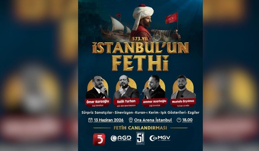 AGD, 573. Yıl İstanbul’un Fethi, TV5’ten canlı yayınlanacak