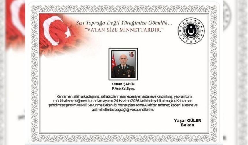 Fırat Kalkanı Harekatı bölgesinde rahatsızlanan askerimiz şehit oldu