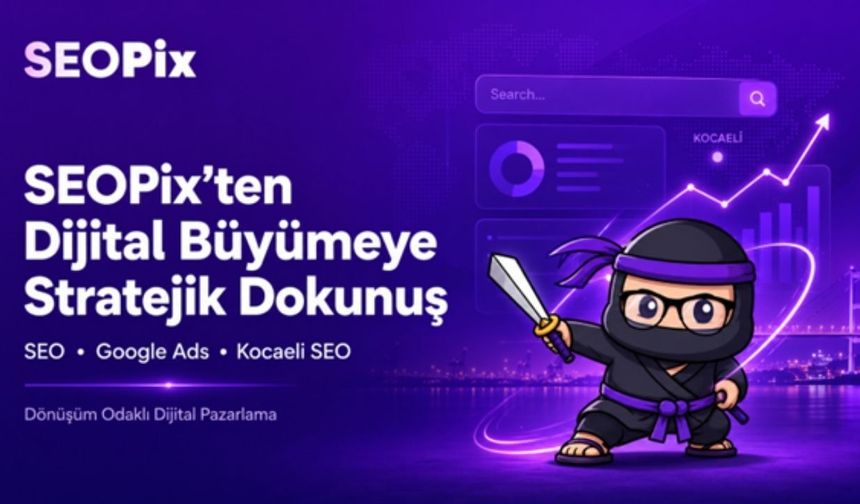 SEOPix’ten Dijital Büyümeye Stratejik Dokunuş