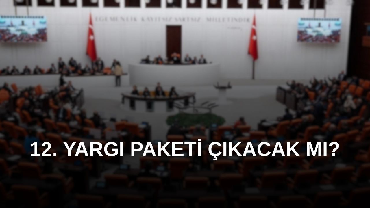 12. Yargı Paketi ne zaman çıkacak, infaz düzenlemesi var mı? Gözler yeni yargı paketine çevrildi